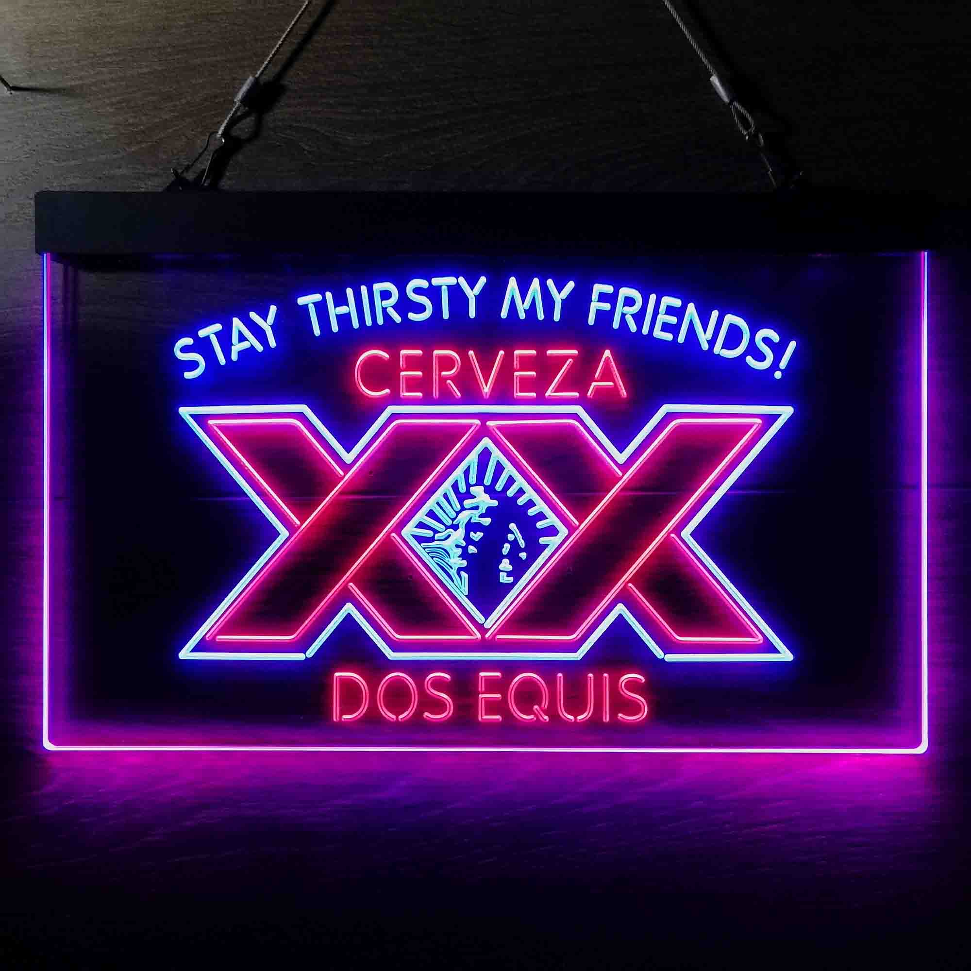 XX Dos Equis Stay Thirsty My Friends Dual Color LED Neon Sign ProLedSign