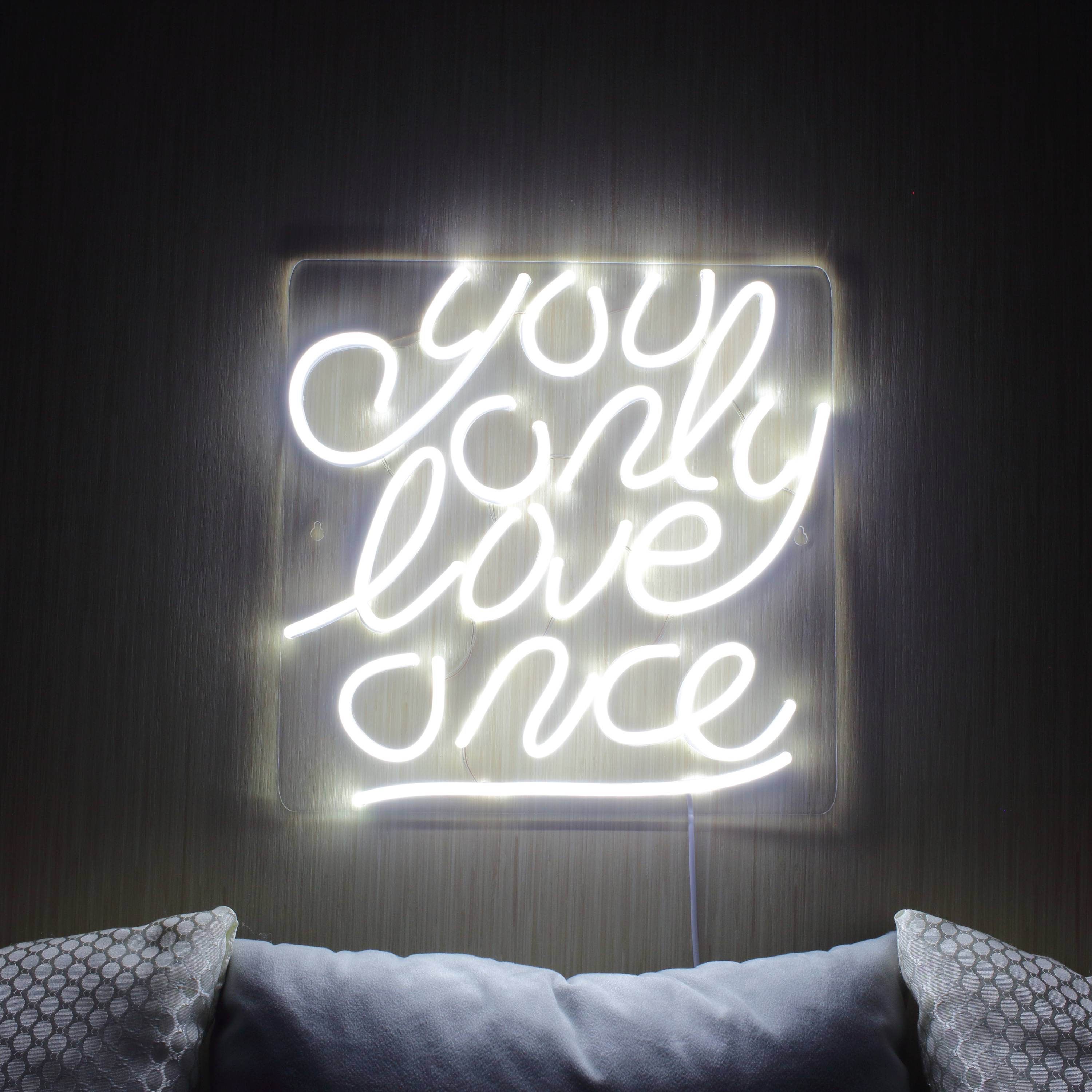 You only love once Large Flex Neon LED Sign