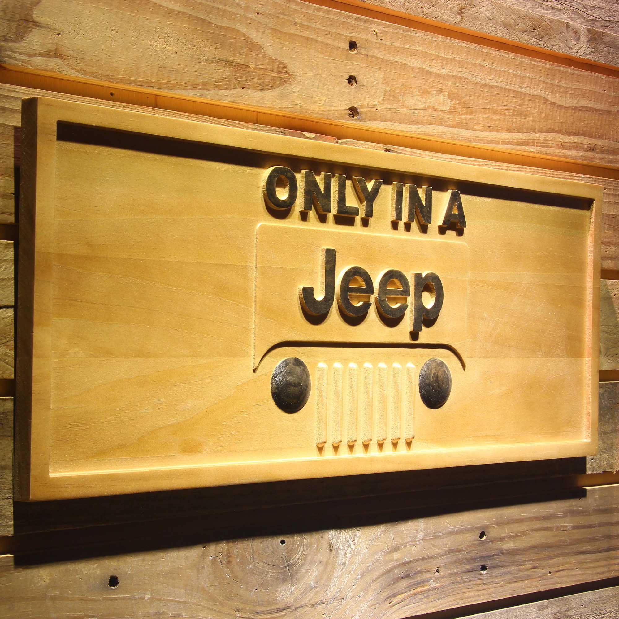 Only in a Jeep 3D Solid Wooden Craving Sign
